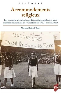 Accommodements religieux: Les mouvements catholiques d’éducation populaire et leurs membres musulmans en France (années 1960 - années 2010)