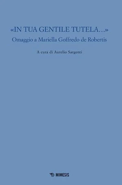 «In tua gentile tutela»: Omaggio a Mariella Goffredo de Robertis