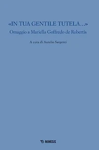 «In tua gentile tutela»: Omaggio a Mariella Goffredo de Robertis