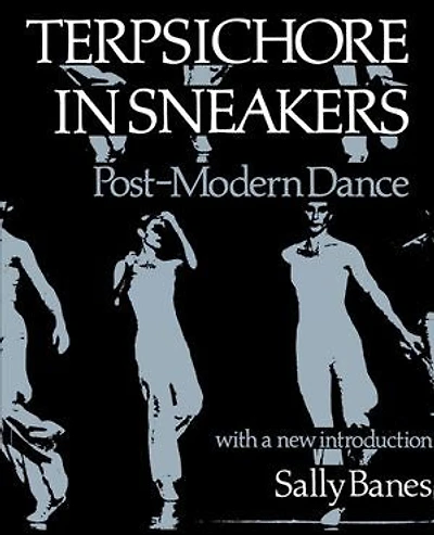 Terpsichore in Sneakers: Post-Modern Dance