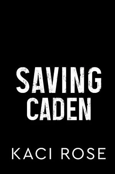 Saving Caden: Brothers Best Friend, Scarred Hero Romance