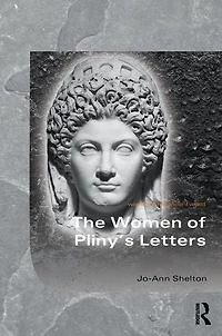 The Women of Pliny's Letters