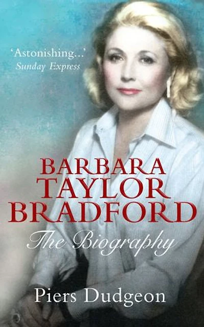 Barbara Taylor Bradford: The Biography