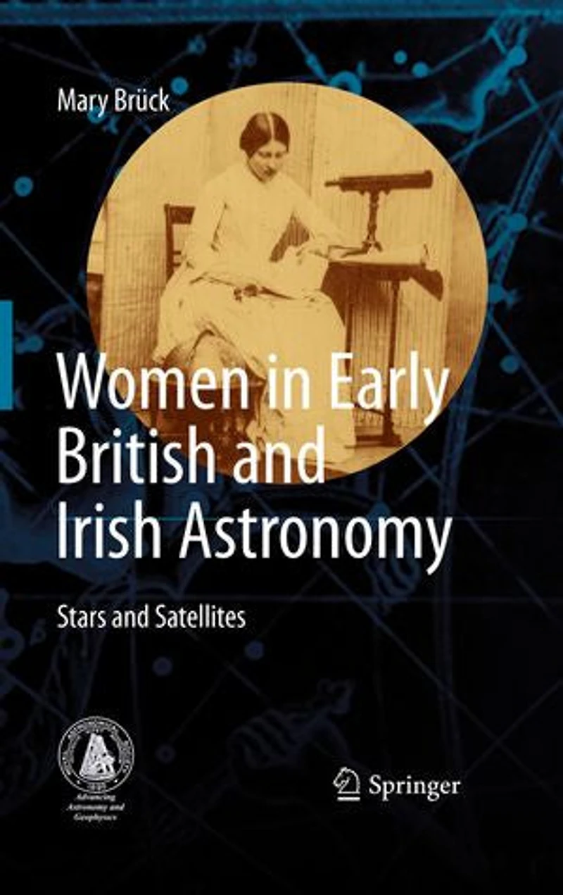 Women Early British and Irish Astronomy: Stars Satellites