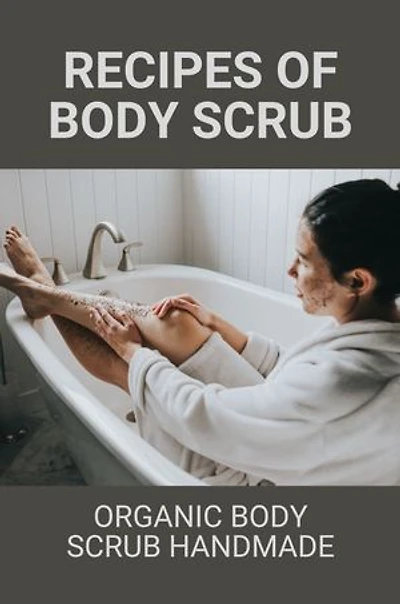 Recipes Of Body Scrub: Organic Body Scrub Handmade