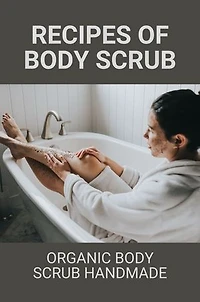 Recipes Of Body Scrub: Organic Body Scrub Handmade