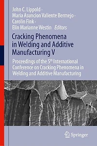 Cracking Phenomena Welding and Additive Manufacturing V: Proceedings of the 5th International Conference on