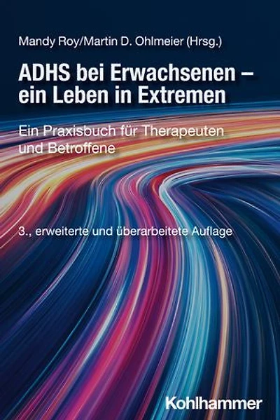 ADHS bei Erwachsenen - ein Leben in Extremen: Ein Praxisbuch für Therapeuten und Betroffene