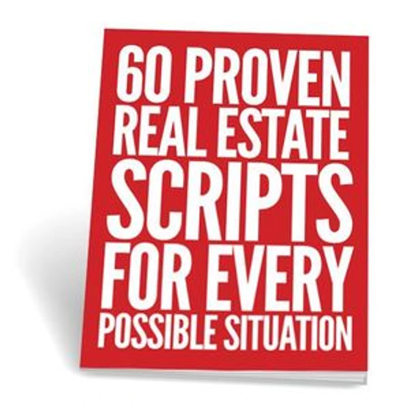 60 REAL ESTATE SCRIPTS: REAL ESTATE SCRIPT FOR EVERY SITUATION
