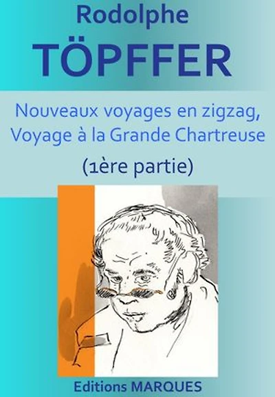 Nouveaux voyages en zigzag, Voyage à la Grande Chartreuse 1ère partie