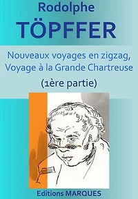 Nouveaux voyages en zigzag, Voyage à la Grande Chartreuse 1ère partie