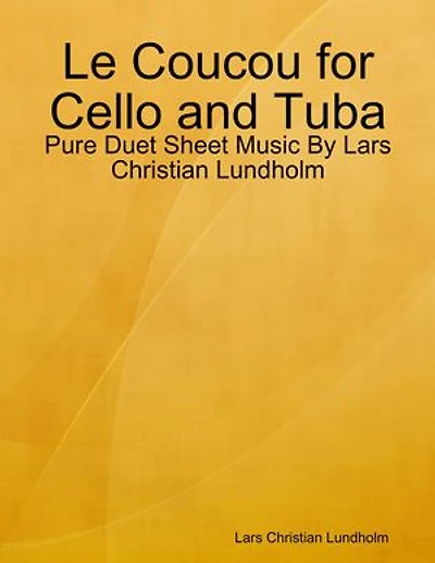 Le Coucou for Cello and Tuba - Pure Duet Sheet Music By Lars Christian Lundholm