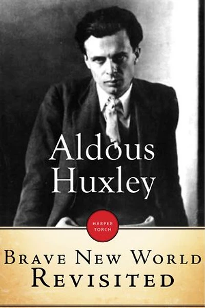 Brave New World Revisited: A Novel