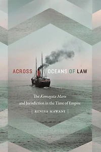 Across Oceans of Law: the Komagata Maru and Jurisdiction Time Empire