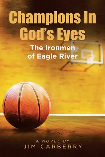 Champions God's Eyes: The Ironmen of Eagle River