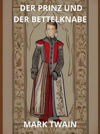 Der Prinz und der Bettelknabe (Übersetzt)
