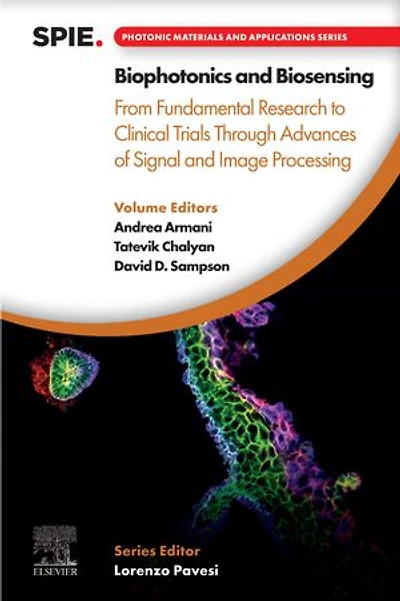 Biophotonics and Biosensing: From Fundamental Research to Clinical Trials Through Advances of Signal Image Processin: Processing
