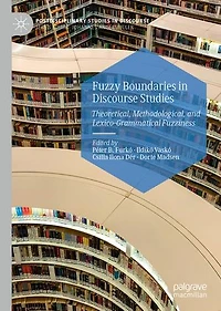 Fuzzy Boundaries Discourse Studies: Theoretical, Methodological, and Lexico-Grammatical Fuzziness