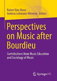 Perspectives on Music after Bourdieu: Contributions from Education and Sociology of