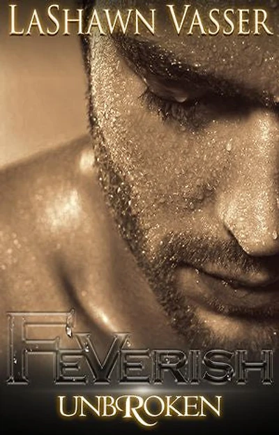 FEVERISH UnbRoken: Billionaire BWWM Interracial Romance