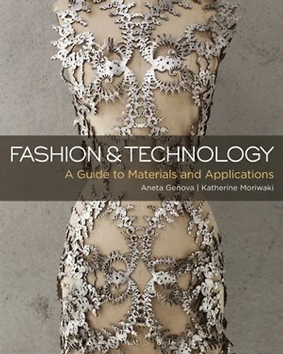Fashion and Technology: A Guide to Materials and Applications - with STUDIO