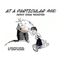 At A Particular Age: Heavy Snow Revisited