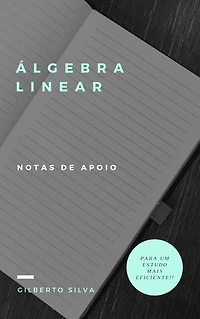 Álgebra Linear: Notas de Apoio