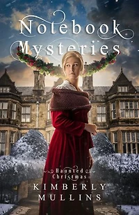 Notebook Mysteries ~ Haunted Christmas (a novella)