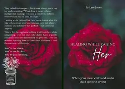 Healing While Raising Her: When your inner child and actual child are both crying