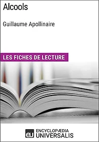 Alcools de Guillaume Apollinaire: Les Fiches de lecture d'Universalis