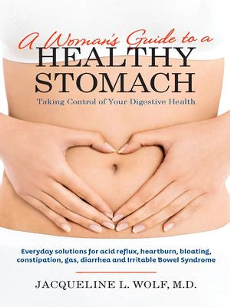 A Woman's Guide to a Healthy Stomach: Taking Control of Your Digestive Health
