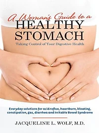 A Woman's Guide to a Healthy Stomach: Taking Control of Your Digestive Health