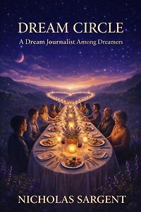 Dream Circle: A Dream Journalist Among Dreamers: Dream Journey Stream, #5