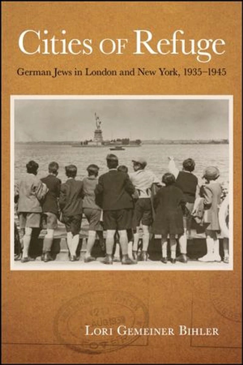 Cities of Refuge: German Jews London and New York, 1935-1945
