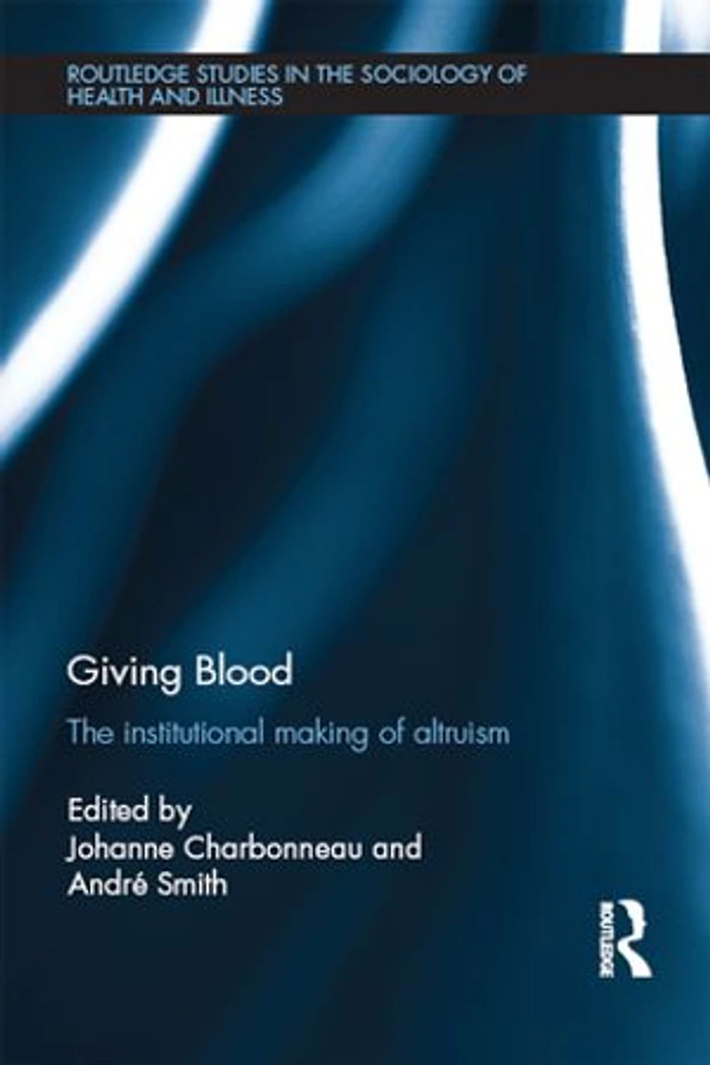 Giving Blood: The Institutional Making Of Altruism