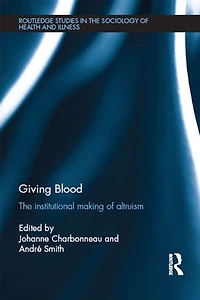Giving Blood: The Institutional Making Of Altruism