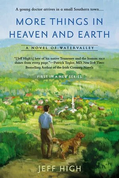 More Things Heaven and Earth: A Novel of Watervalley