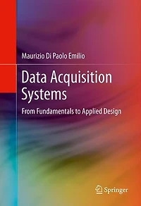 Data Acquisition Systems: From Fundamentals To Applied Design