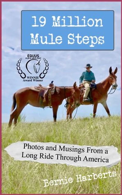 19 Million Mule Steps: Photos and Musings From a Long Ride Through America