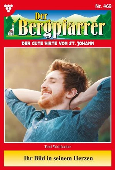 Ihr Bild in seinem Herzen: Der Bergpfarrer 469 – Heimatroman
