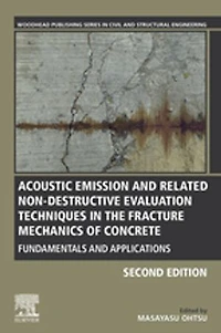 Acoustic Emission and Related Non-destructive Evaluation Techniques the Fracture Mechanics of Concrete: Fundamentals Applications