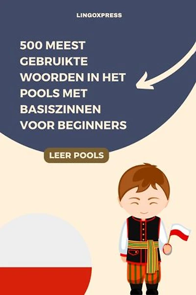 500 Meest Gebruikte Woorden in het Pools met Basiszinnen voor Beginners