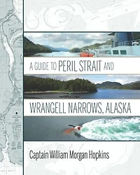 Guide to Peril Strait and Wrangell Narrows, Alaska