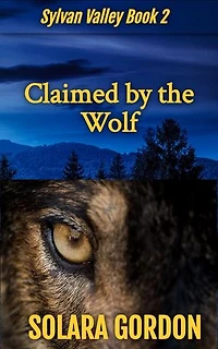 Claimed by the Wolf: Sylvan Valley, #2