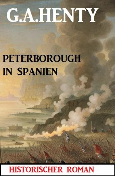 Peterborough in Spanien: Historischer Roman