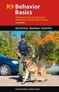 K9 Behavior Basics: A Manual for Proven Success in Operational Service Dog Training