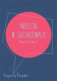 Angielski w skojarzeniach. MemoSłówka 1