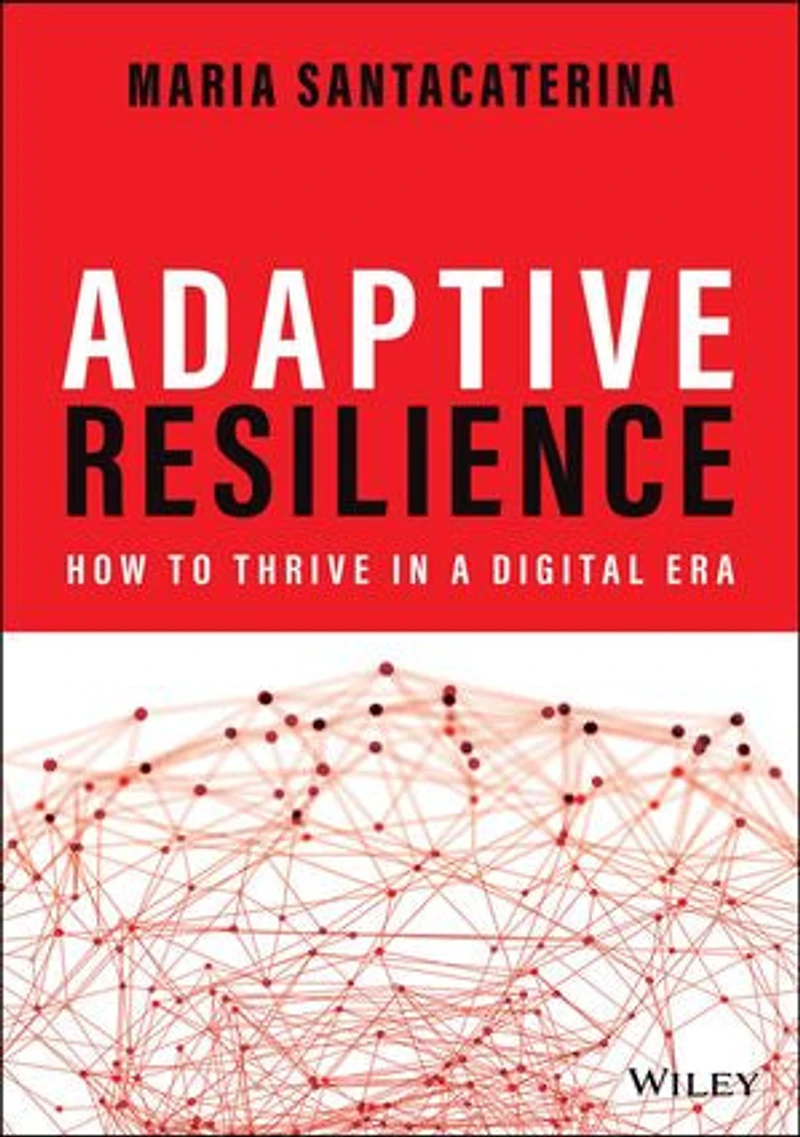 Adaptive Resilience: How to Thrive a Digital Era