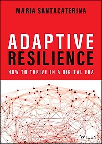 Adaptive Resilience: How to Thrive a Digital Era