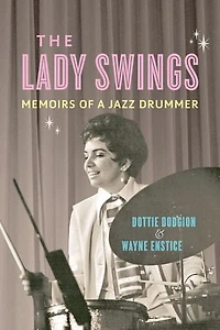 The Lady Swings: Memoirs Of A Jazz Drummer
